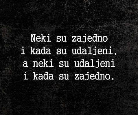 Ljubavne Poruke,  Ljubavne Slike | Neki su zajedno i kad su udaljeni, a neki su udaljeni i kad su zajedno.