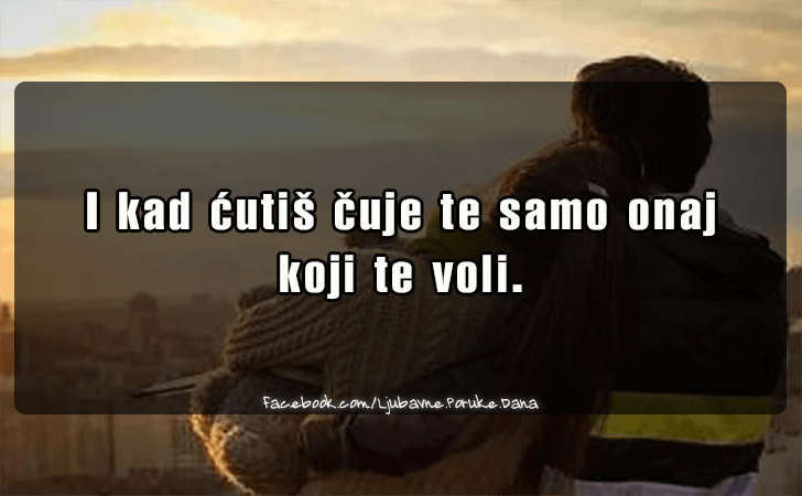 Ljubavne Poruke,  Ljubavne Slike | I kad cutis cuje te samo..., I kad cutis cuje te samo onaj koji te voli.