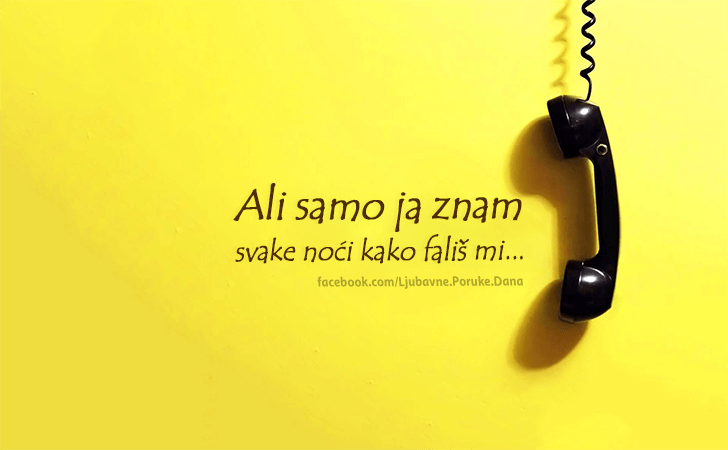 Ljubavne Poruke,  Ljubavne Slike | Ali samo ja znam..., Ali samo ja znam svake noći kako fališ mi...