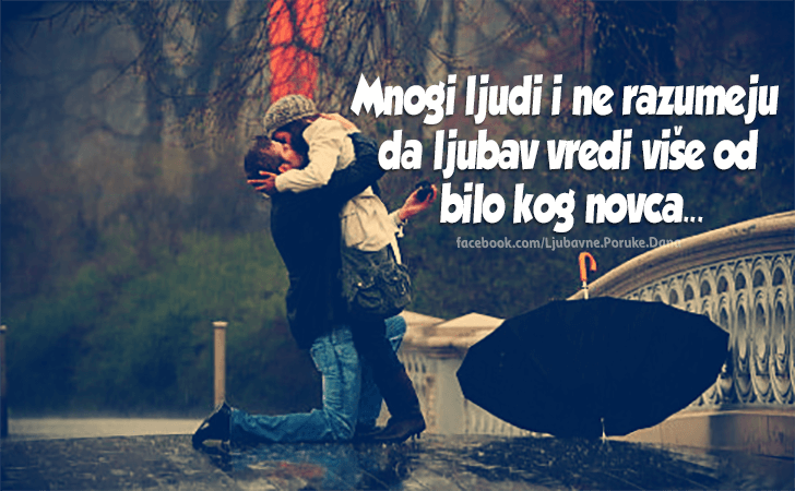 Ljubavne Poruke,  Ljubavne Slike | Mnogi ljudi i ne razumeju..., Mnogi ljudi i ne razumeju da ljubav vredi više od bilo kog novca...
