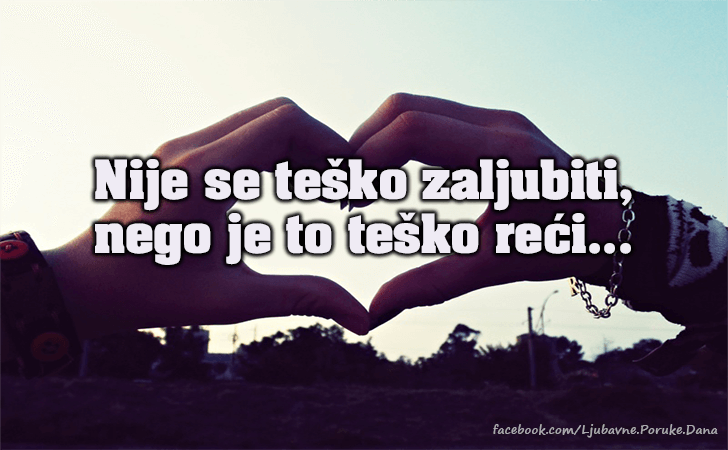 Ljubavne Poruke,  Ljubavne Slike | Nije se tesko zaljubiti..., Nije se tesko zaljubiti, nego je to tesko reci...