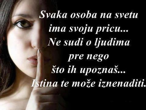 Ljubavne Poruke,  Ljubavne Slike | Istina te moze iznenaditi..., Svaka osoba na svetu ima svoju pricu. Ne sudi o ljudima pre nego sto ih upoznas! Istina te moze iznenaditi.