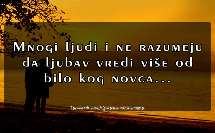 Ljubavne Poruke,  Ljubavne Slike | Mnogi ljudi i ne razumeju..., Mnogi ljudi i ne razumeju 
da ljubav vredi vise od 
bilo kog novca...