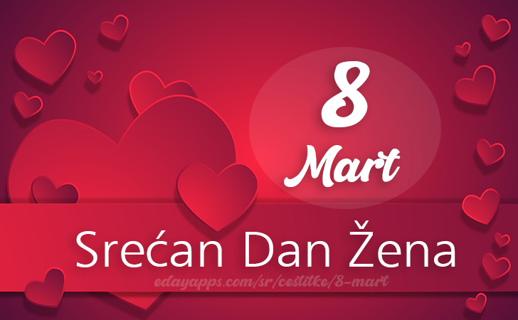 Srećan Dan Žena 8 Mart
 - Čestitke za  8. Mart