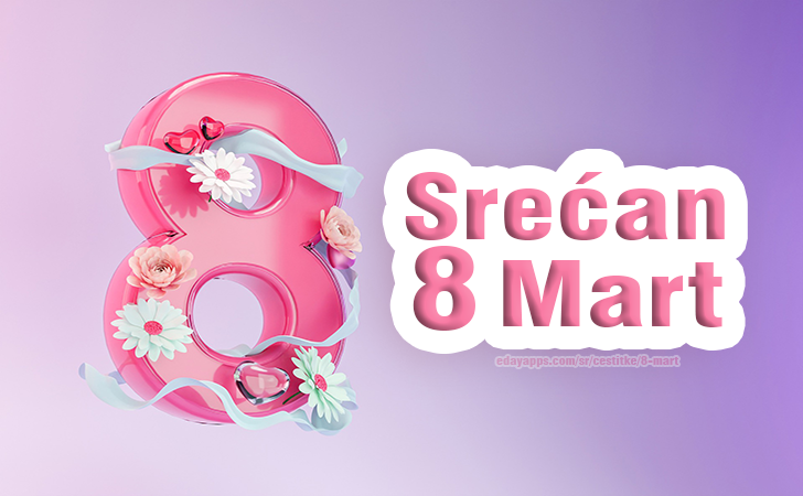 Srećan 8 mart - Dan žena (Osmi mart)