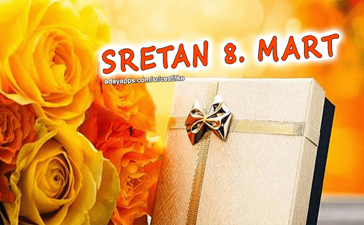 Sretan 8. Mart!