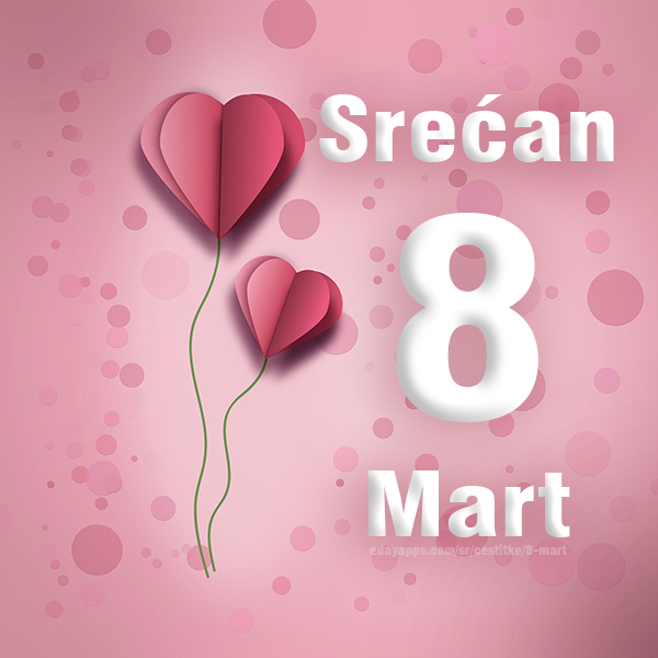 Srećan 8 mart - Najlepše čestitke, poruke i slike za dan žena