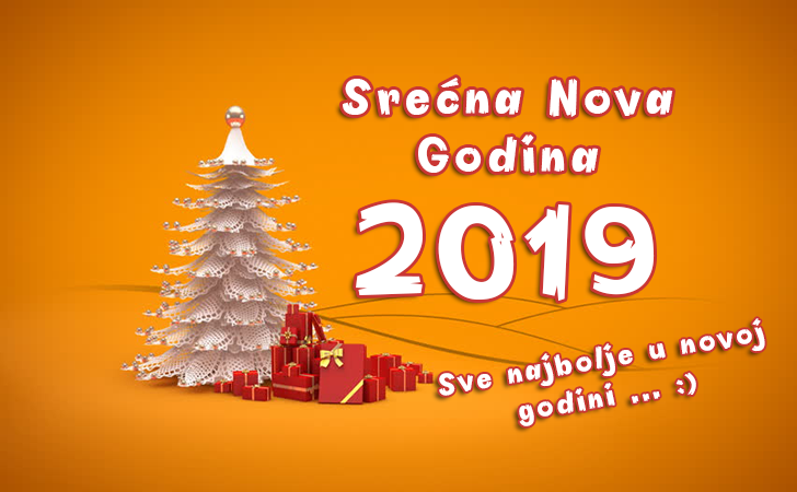 Srećna Nova Godina 2019 - Sve najbolje u novoj godini ... :)