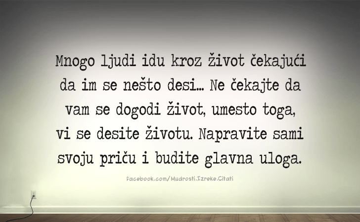 Pozitivne misli | Mudrosti | Izreke | Citati o životu i ljubavi | Sve ono kroz šta prolazite..., Sve ono kroz šta prolazite trebalo bi nečemu da vas nauči i učini vas jačim!