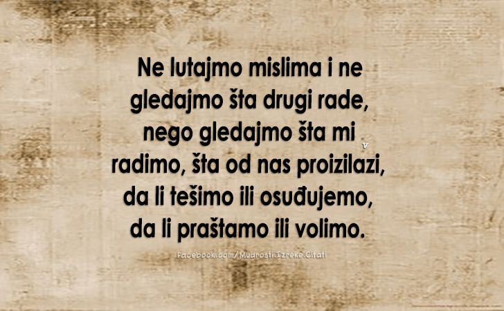 Pozitivne misli | Mudrosti | Izreke | Citati o životu i ljubavi | Čovek može da nađe..., Čovek može da nađe koliko god hoće prijatelja sa kojima će da priča, ali malo je onih sa kojima će da ćuti.