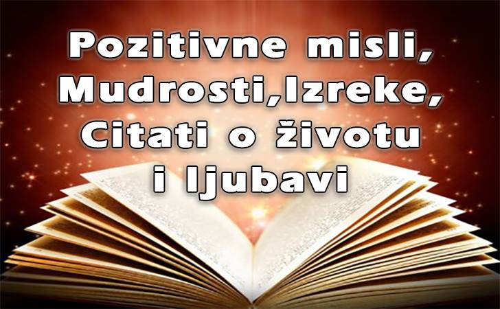 Pozitivne misli | Mudrosti | Izreke | Citati o životu i ljubavi