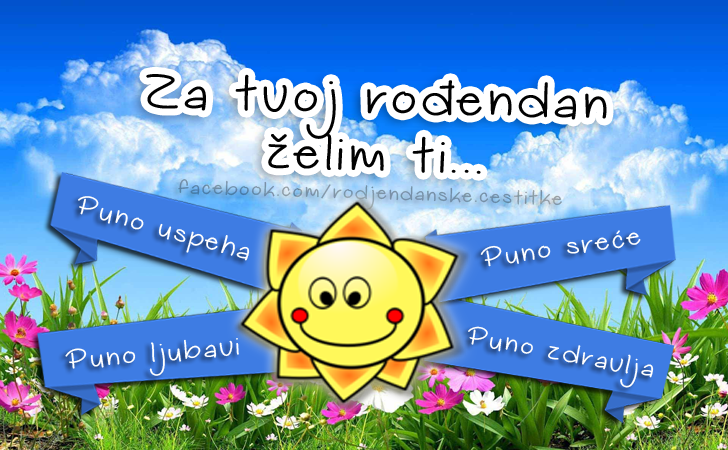 Za tvoj rođendan želim ti...  - Čestitke, Slike i Poruke za Rođendan