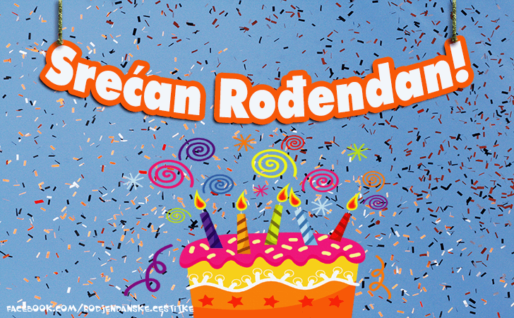 Srecan Rodjendan! - Čestitke, Slike i Poruke za Rođendan