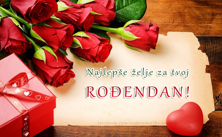 Najlepše želje za tvoj ROĐENDAN! - Čestitke, Slike i Poruke za Rođendan