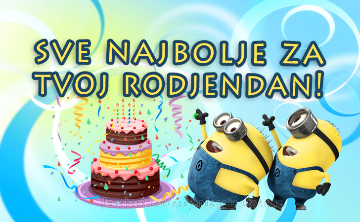 Sve najbolje za tvoj rodjendan!  - Čestitke, Slike i Poruke za Rođendan