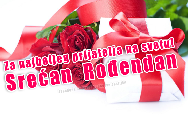 Za najboljeg prijatelja na svetu! - Čestitke, Slike i Poruke za Rođendan