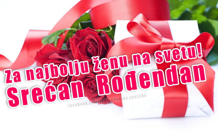 Za najbolju ženu na svetu! - Čestitke, Slike i Poruke za Rođendan