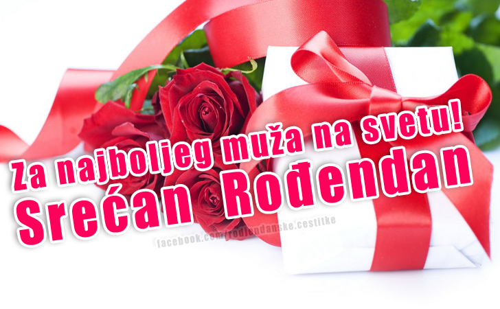 Za najboljeg muža na svetu! - Čestitke, Slike i Poruke za Rođendan