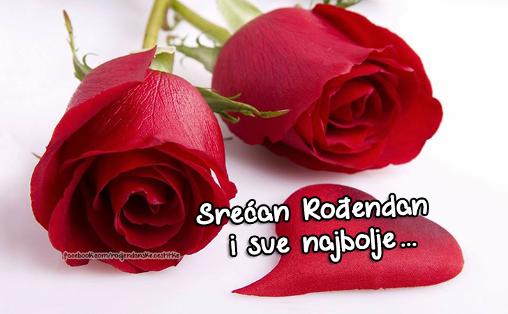 Srećan Rođendan i sve najbolje... - Čestitke, Slike i Poruke za Rođendan