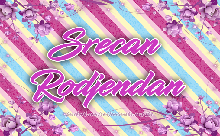 Srecan Rodjendan - Čestitke, Slike i Poruke za Rođendan