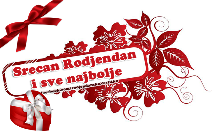 Srecan Rodjendan i sve najbolje - Čestitke, Slike i Poruke za Rođendan
