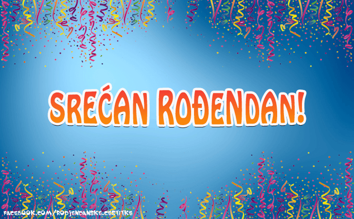 Srecan Rodjendan! - Čestitke, Slike i Poruke za Rođendan