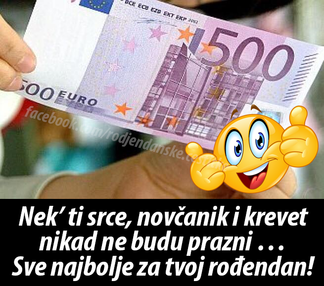 Rođendanske Čestitke (SLIKE) | Nek’ ti srce, novčanik i krevet
nikad ne budu prazni …
Sve najbolje za tvoj rođendan! 