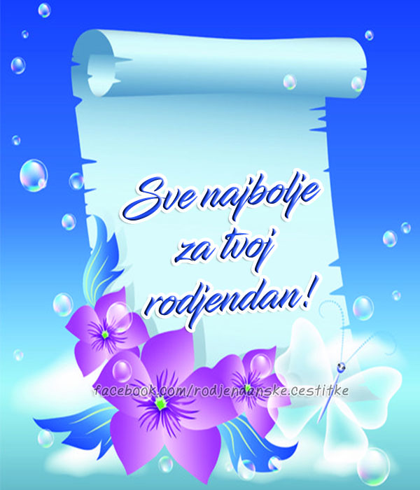  Sve najbolje za tvoj rodjendan! - Čestitke, Slike i Poruke za Rođendan