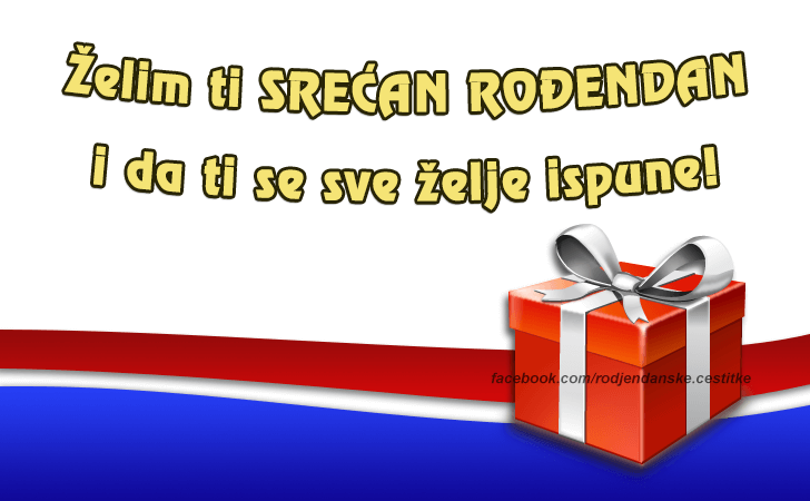 Zelim ti Srecan Rodjendan i da ti se... - Čestitke, Slike i Poruke za Rođendan