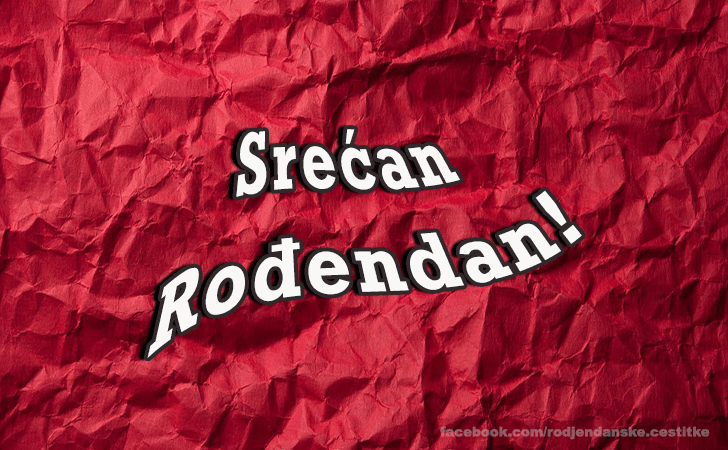 Srecan Rodjendan! - Čestitke, Slike i Poruke za Rođendan