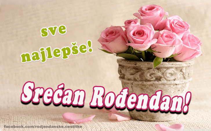 Srecan Rodjendan! Sve najlepse! - Čestitke, Slike i Poruke za Rođendan