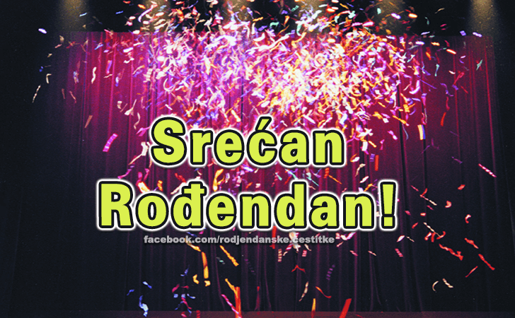 Srecan Rodjendan! - Čestitke, Slike i Poruke za Rođendan
