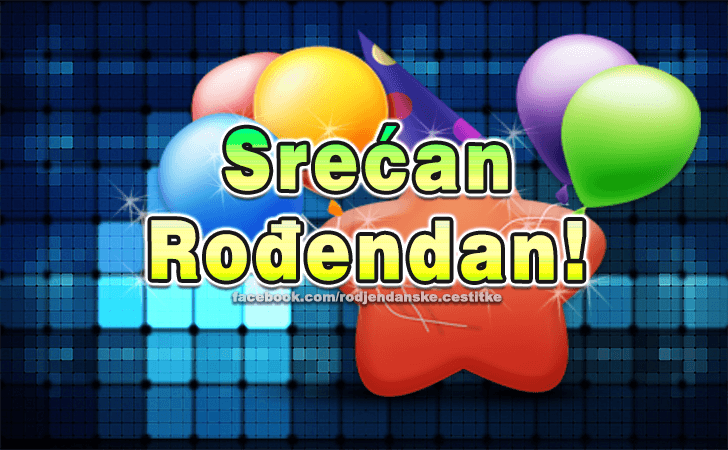 Srecan Rodjendan! - Čestitke, Slike i Poruke za Rođendan