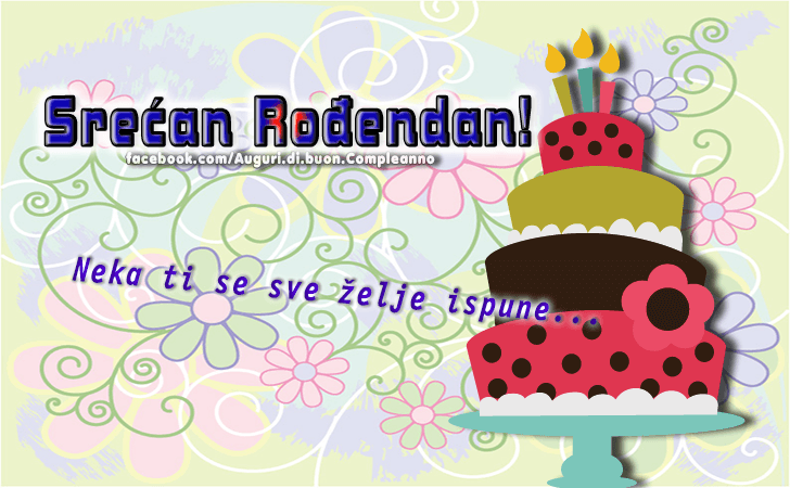 Rođendanske Čestitke (SLIKE) | Neka ti se sve zelje ispune...