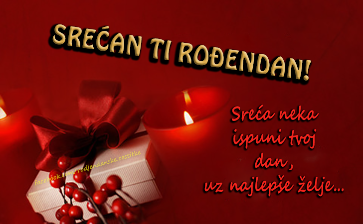 Rođendanske Čestitke (SLIKE) | Sreca neka ispuni tvoj dan,
uz najlepse zelje,SRECAN RODJENDAN!