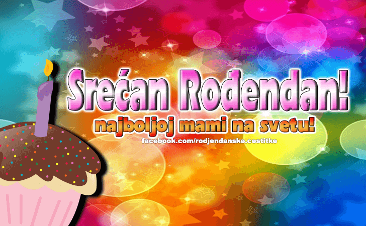 Rođendanske Čestitke (SLIKE) | Srecan rodjendan najboljoj MAMI na svetu!!!