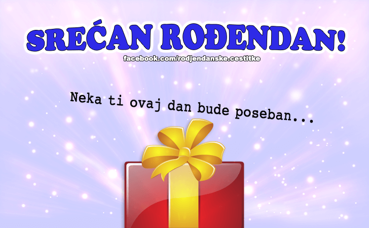 Rođendanske Čestitke (SLIKE) | Neka ti ovaj dan bude poseban!