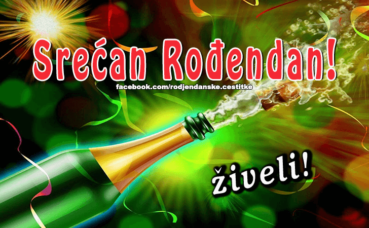 Rođendanske Čestitke (SLIKE) | Srecan Rodjendan! Ziveli!