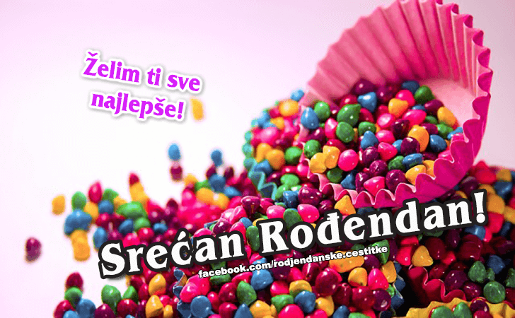 Rođendanske Čestitke (SLIKE) | Zelim ti sve najlepse! Srecan Rodjendan!