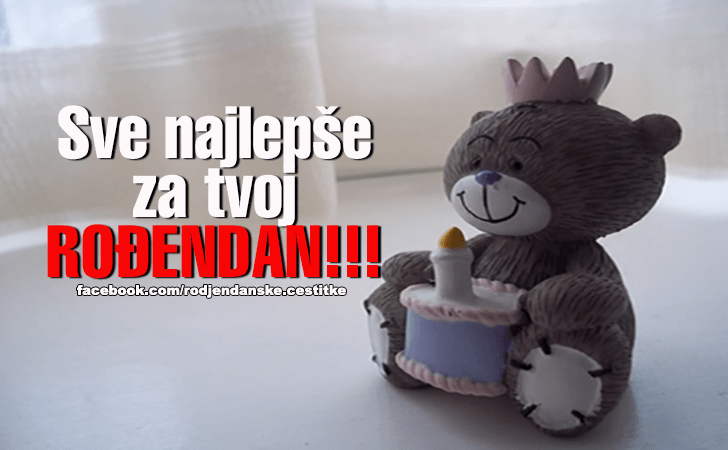 Srecan Rodjendan! - Čestitke, Slike i Poruke za Rođendan