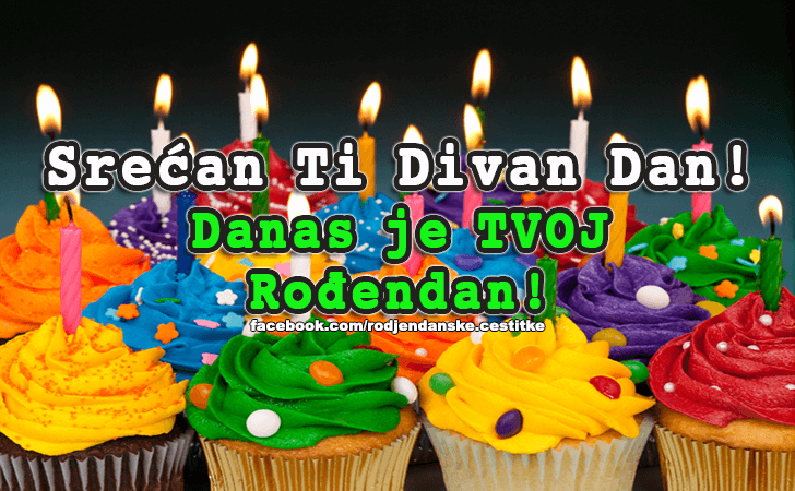 Rođendanske Čestitke (SLIKE) | Srecan Ti Divan Dan! Danas je Tvoj Rodjendan!