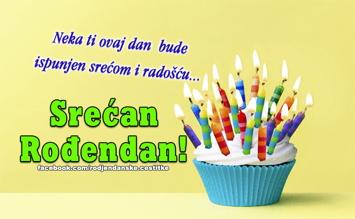 Danas je TVOJ dan! - Čestitke, Slike i Poruke za Rođendan