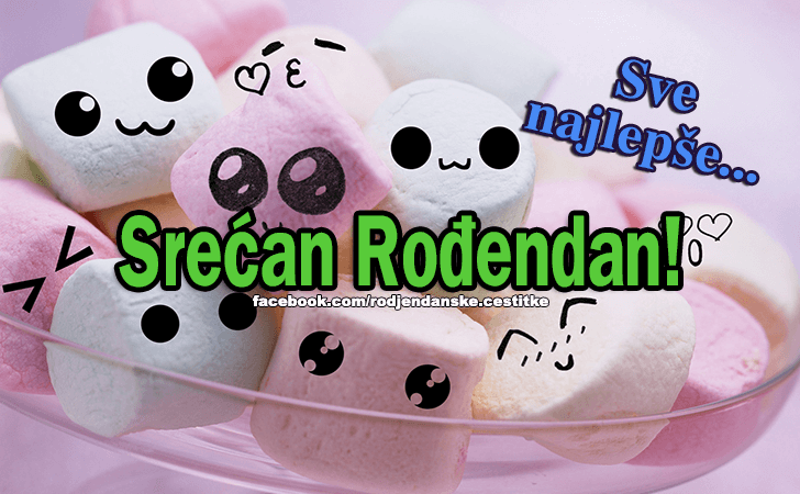 Rođendanske Čestitke (SLIKE) | Srecan Rodjendan! Sve najlepse!