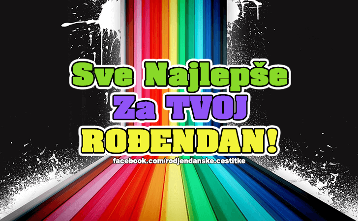 Srecan Ti Rodjendan! - Čestitke, Slike i Poruke za Rođendan