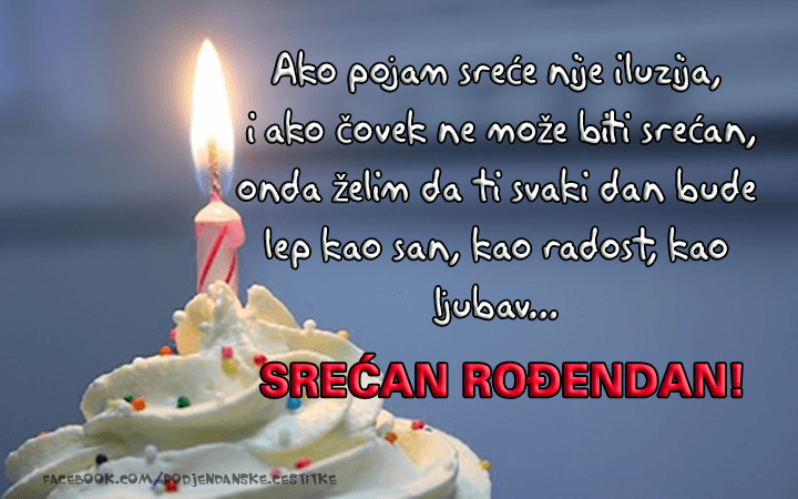 Ako pojam srece nije iluzija... - Čestitke, Slike i Poruke za Rođendan