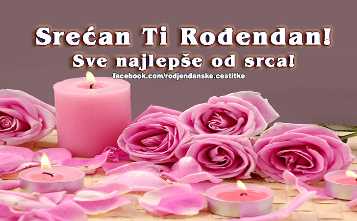 Rođendanske Čestitke (SLIKE) | Srecan Ti Rodjendan! Sve najlepse od srca!