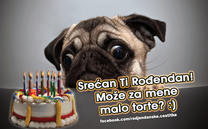 Rođendanske Čestitke (SLIKE) | Moze za mene malo torte? :)