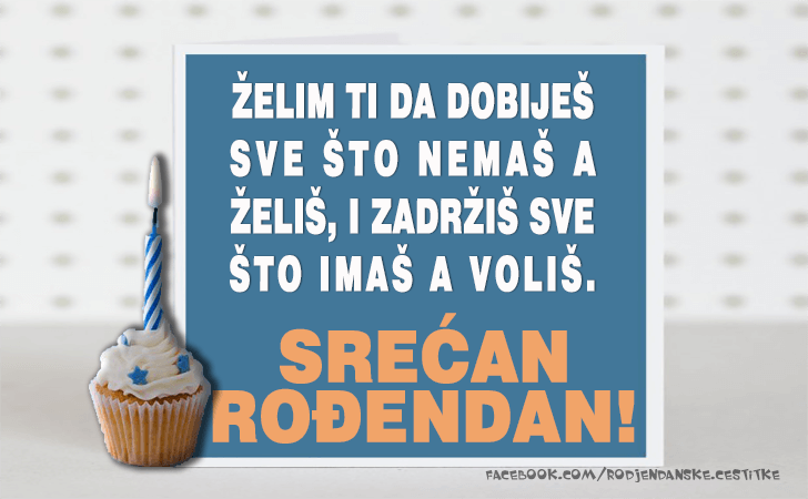 Zelim ti da dobijes sve sto... - Čestitke, Slike i Poruke za Rođendan