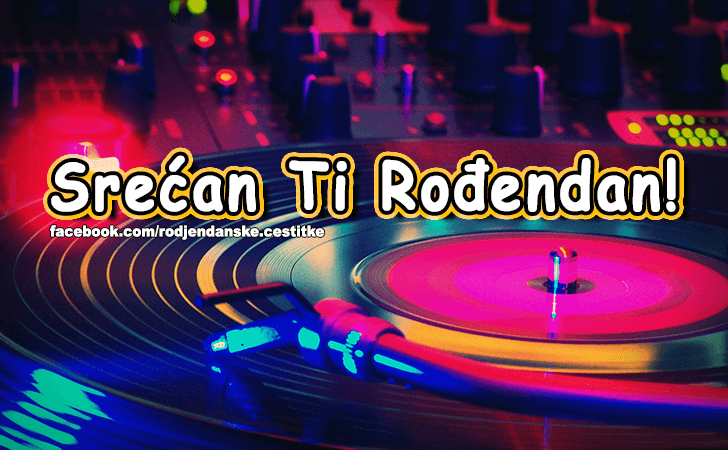 Srecan Ti Rodjendan! - Čestitke, Slike i Poruke za Rođendan