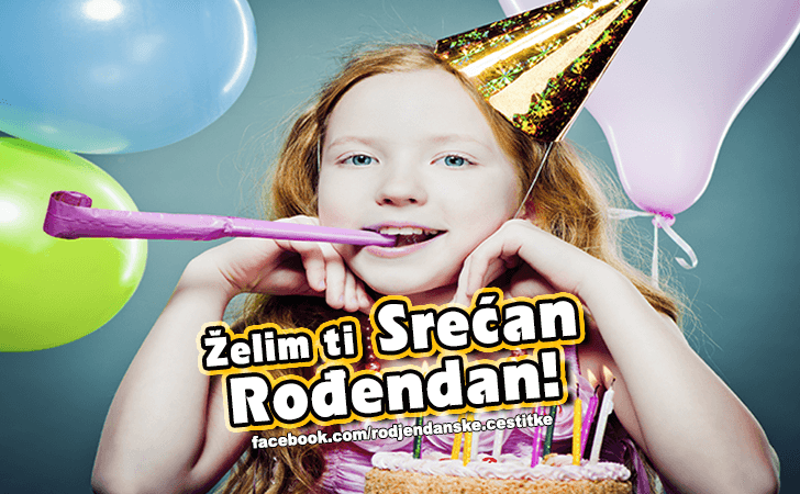 Rođendanske Čestitke (SLIKE) | Zelim ti Srecan Rodjendan!